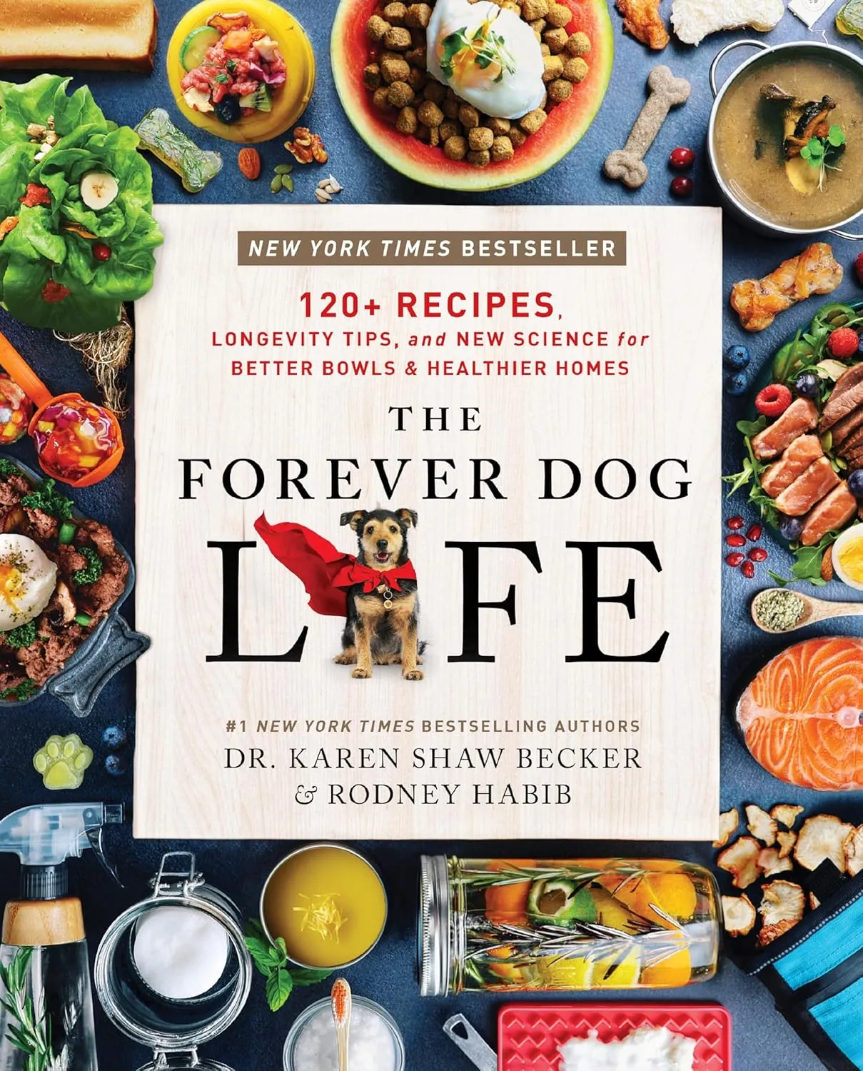 The Forever Dog Life: 120  Recipes, Longevity Tips, and New Science for Better Bowls and Healthier Homes Hardcover  June 4, 2024